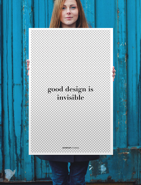 Good design is invisible