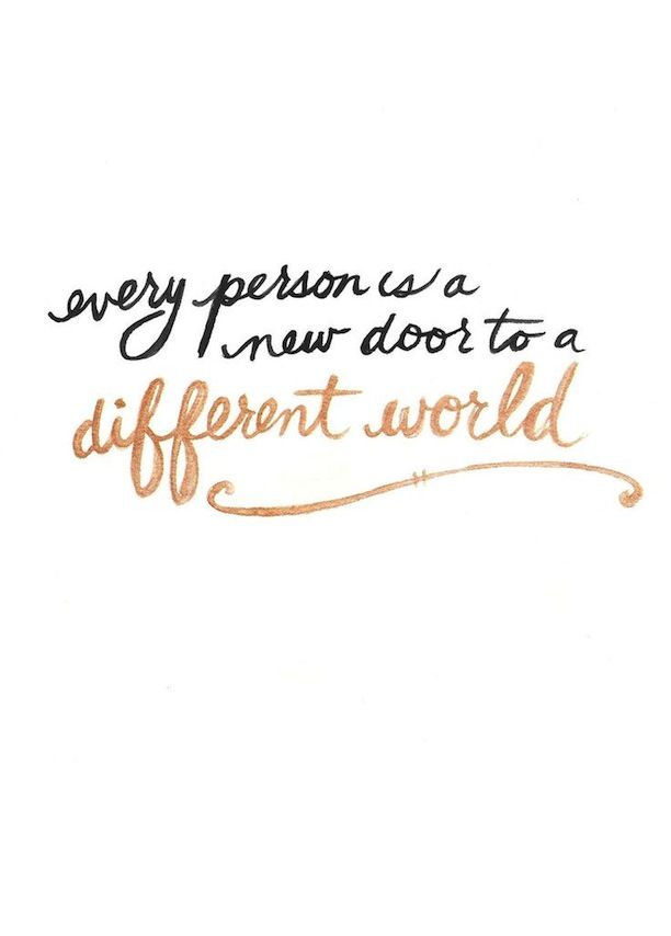 every person is a new door to a different world