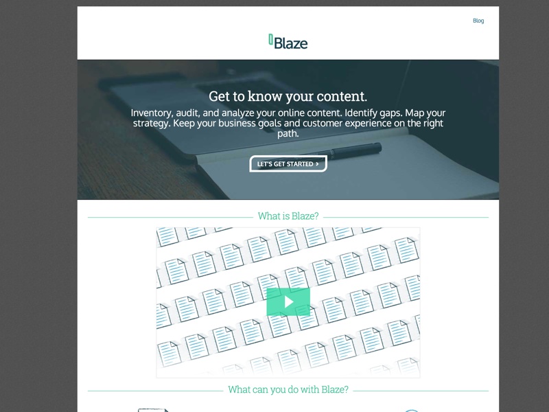 Blaze is a web-based content audit tool, including automated content inventory and integrated analytics, designed for content strategists.