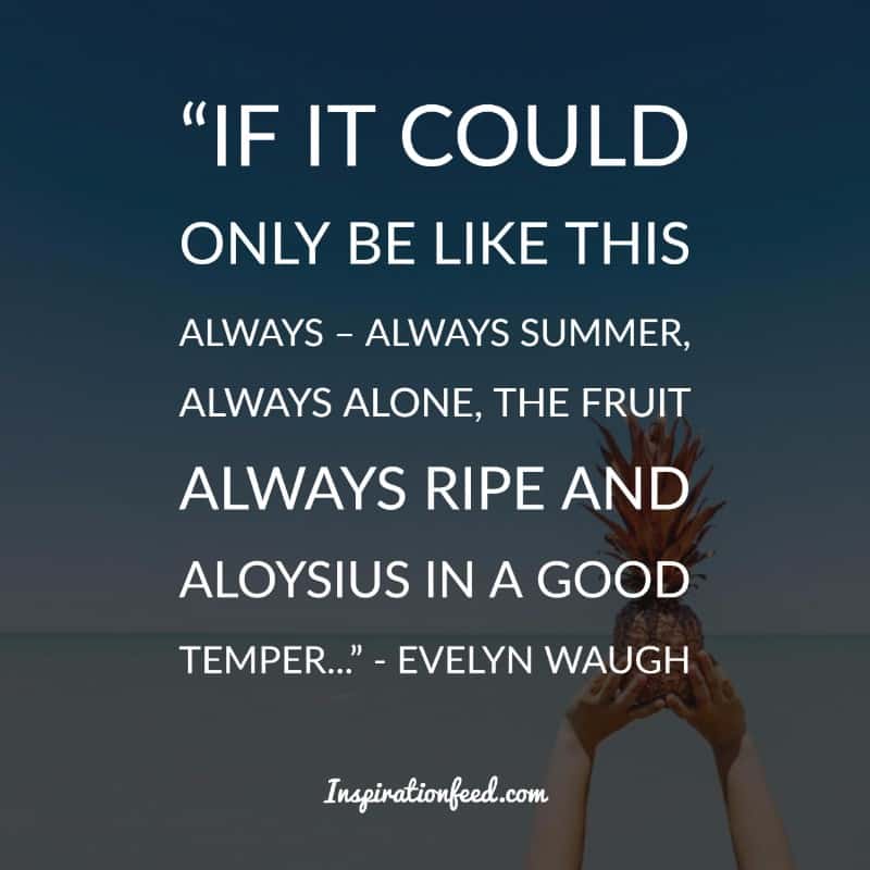 35 Of The Most Beautiful Quotes About Summer and Sunshine