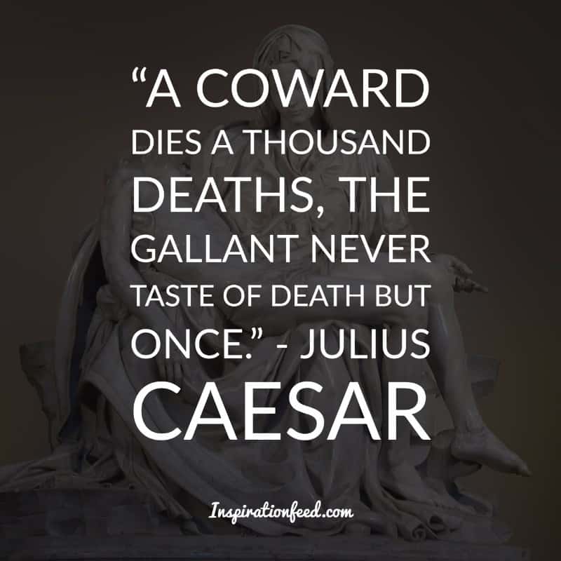 30 Powerful Quotes from Julius Caesar To Help You Conquer Fear |  Inspirationfeed