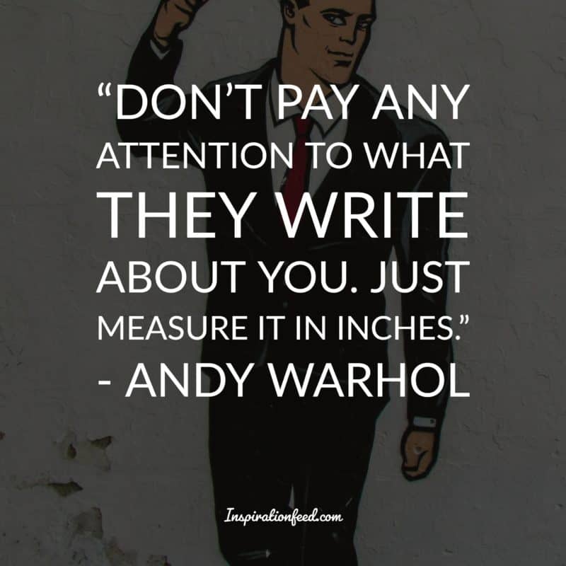 35 Unforgettable Andy Warhol Quotes And Philosophy In Life Inspirationfeed