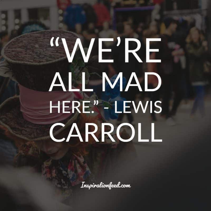 Lewis Caroll Quotes