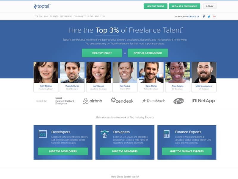 Toptal enables start-ups, businesses, and organizations to hire freelancers from a growing network of top talent in the world. Find quality talent to work full-time, part-time, or hourly who will seamlessly integrate into your team.