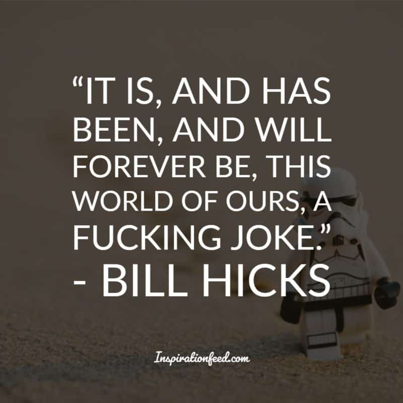 Bill Hicks Quotes