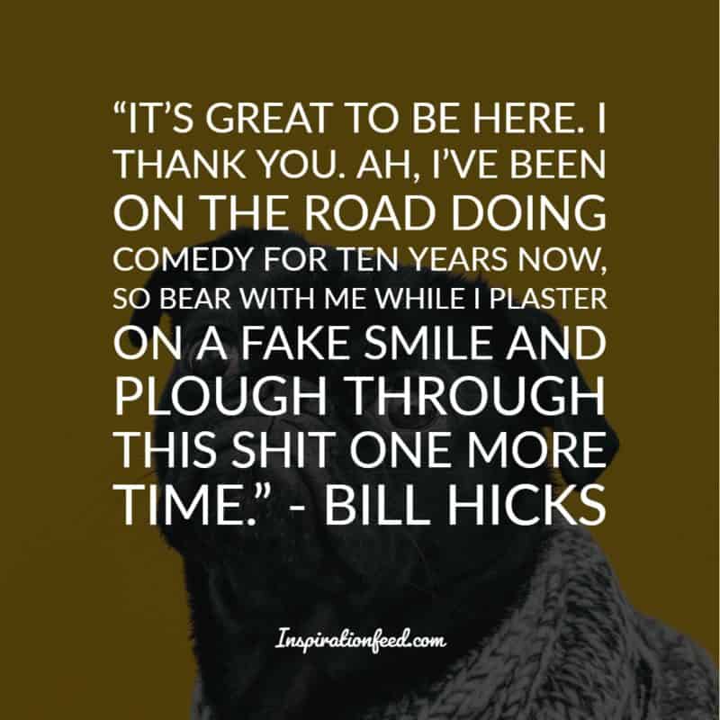 Bill Hicks Quotes