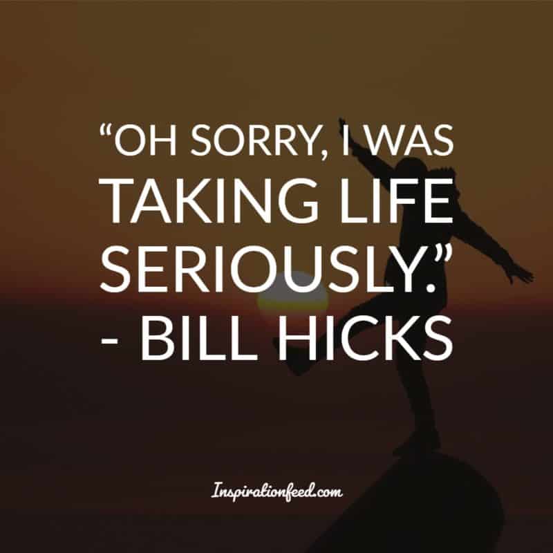 Bill Hicks Quotes