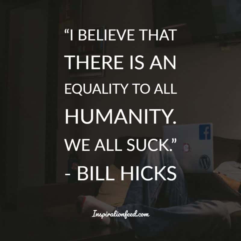 Bill Hicks Quotes