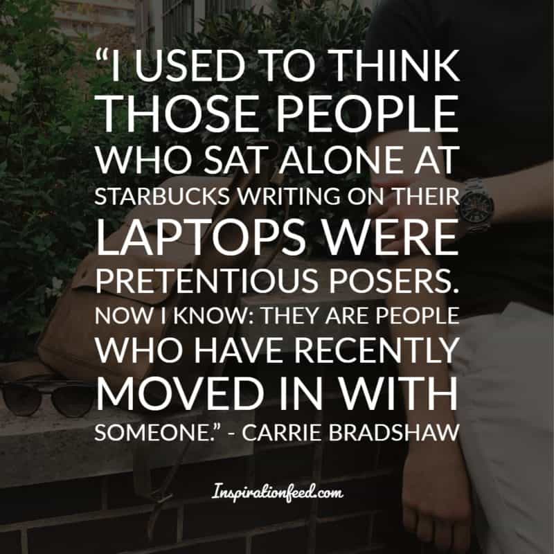 25 Best Carrie Bradshaw Quotes On Love And Relationships Inspirationfeed