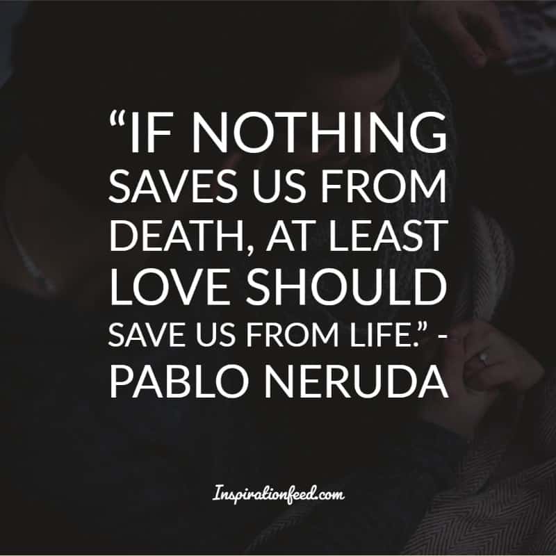 Pablo Neruda Quotes