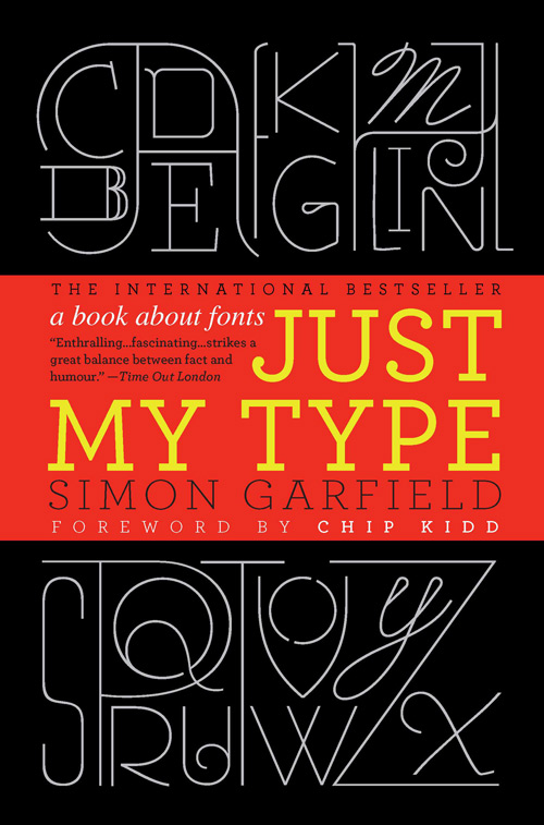 Just My Type- A Book About Fonts by Simon Garfield