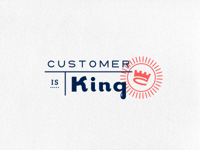 Customer is King by Alen Type08 Pavlovic