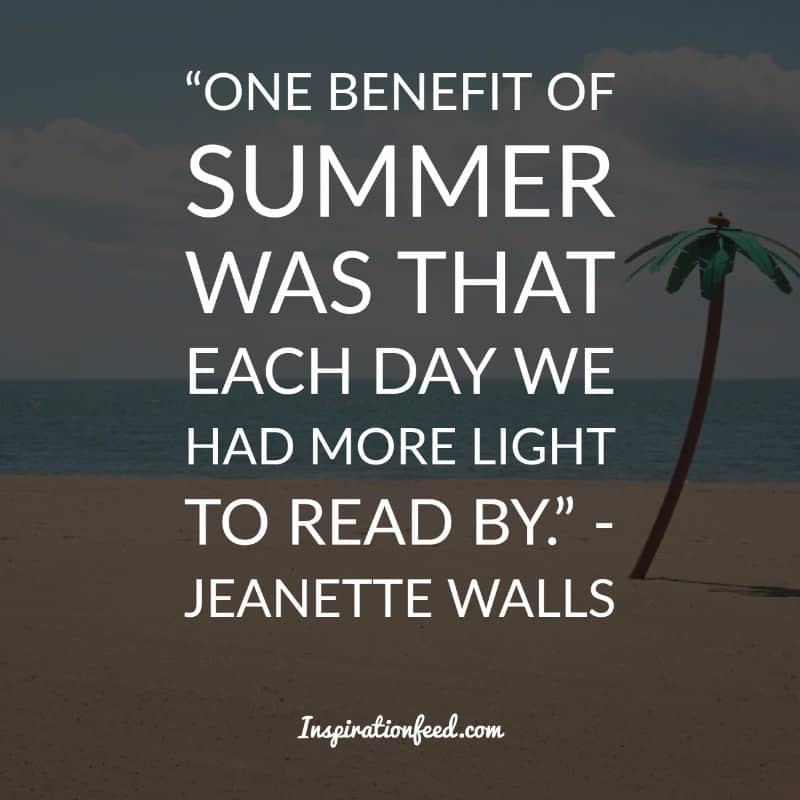 35 Of The Most Beautiful Quotes About Summer and Sunshine | Inspirationfeed