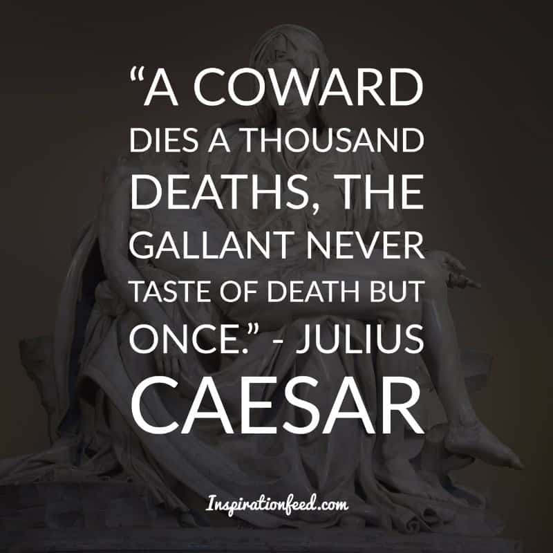 julius caesar quotes thing look bigger from a far