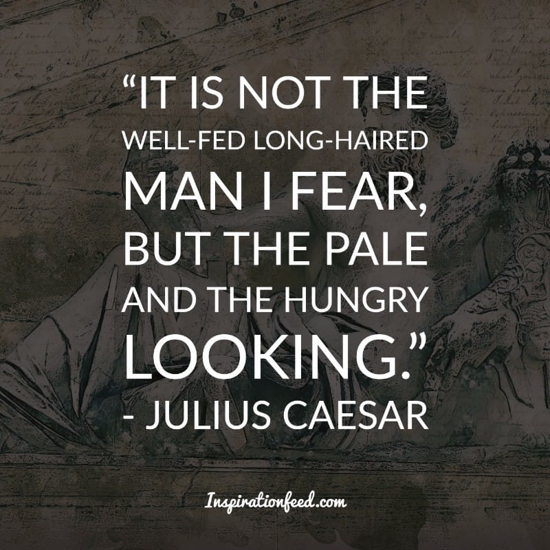 julius caesar quotes thing look bigger from a far