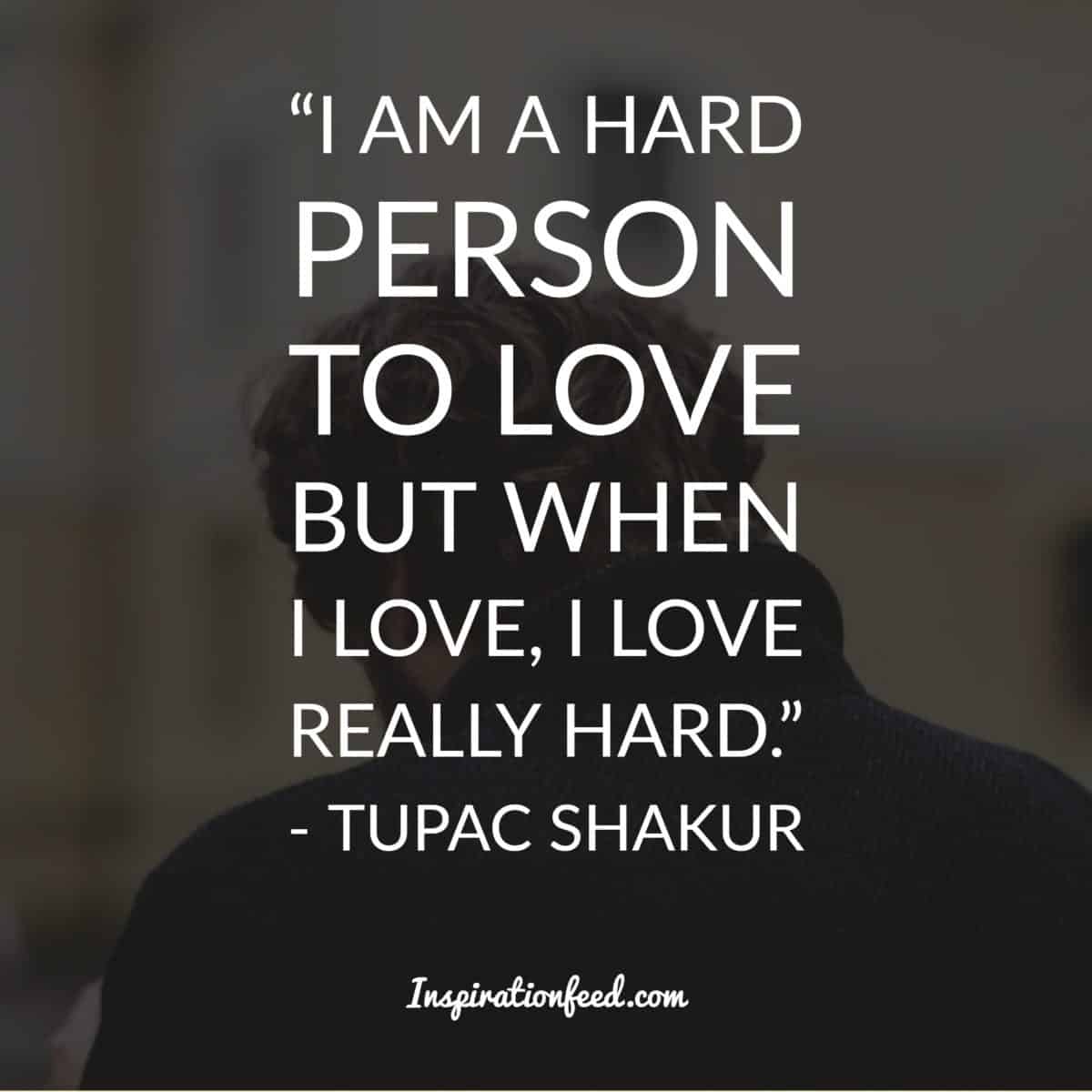 30 Best Tupac Shakur Quotes On Life, Love, People - Inspirationfeed