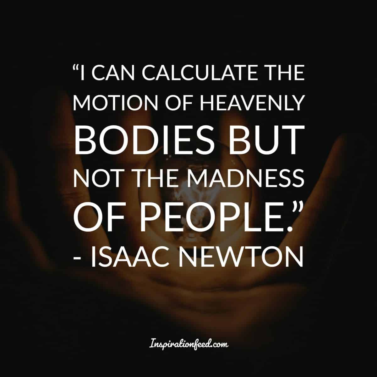 35 Insightful Quotes from The Brilliant Mind Of Sir Isaac Newton