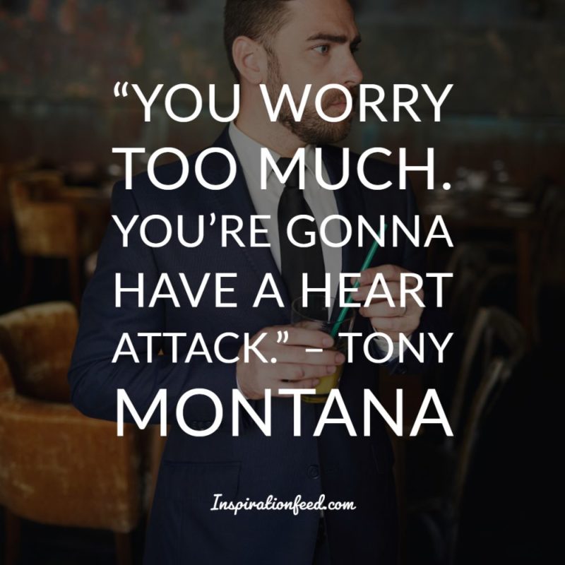 50 Tony Montana Quotes On Life Money And Power Inspirationfeed