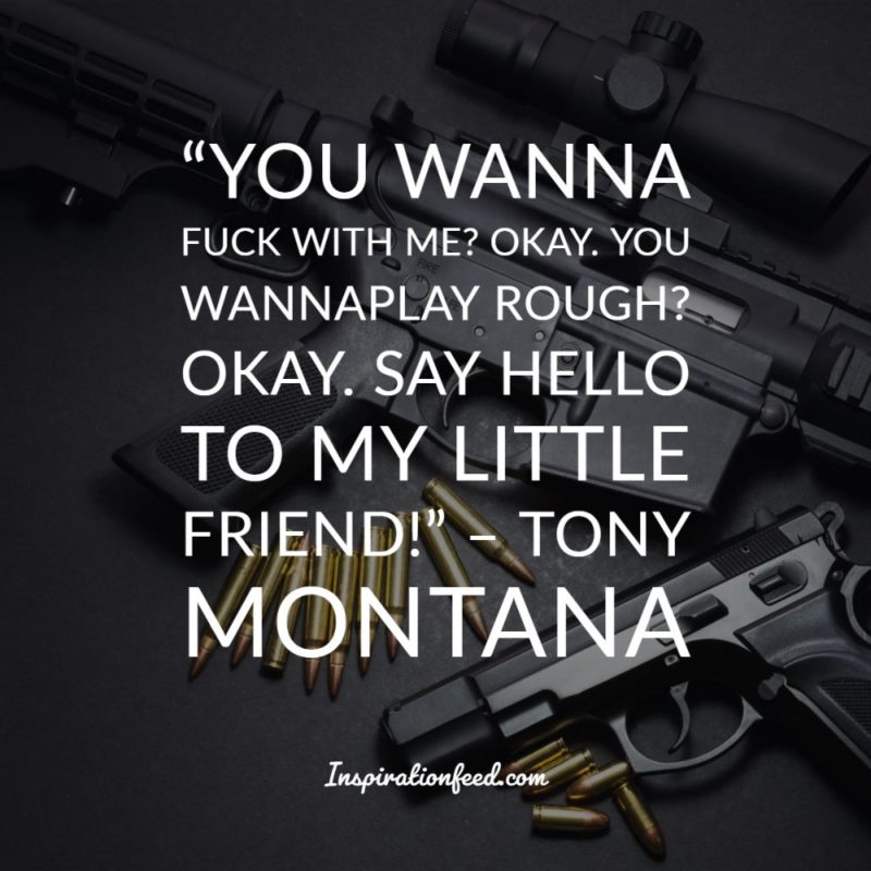 50 Tony Montana Quotes On Life Money And Power Inspirationfeed