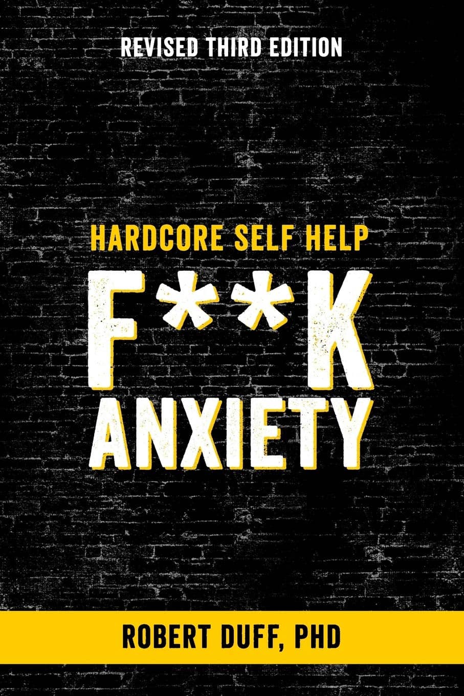 Hardcore Self Help Fk Anxiety by Robert Duff, PhD-min