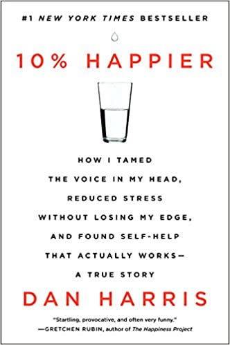 How I Tamed the Voice in My Head by Dan Harris