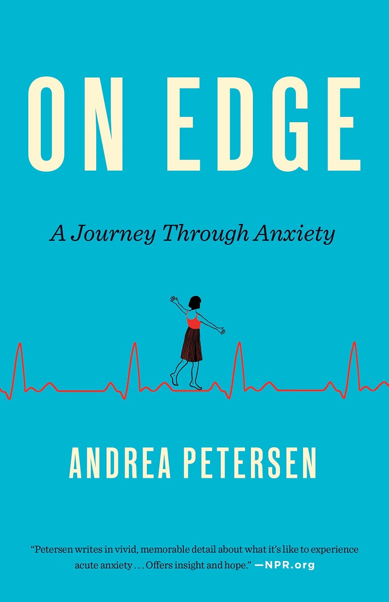 On Edge A Journey Through Anxiety by Andrea Petersen