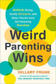 Weird-Parenting-Wins-by-Hillary-Frank