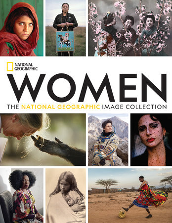 Women The National Geographic Image Collection