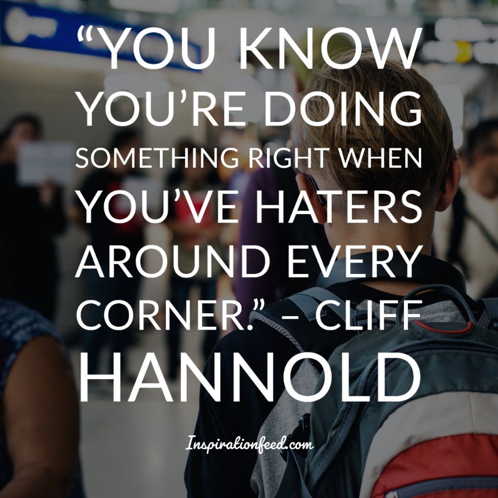 90 Quotes to Keep You Hater Proof - Inspirationfeed