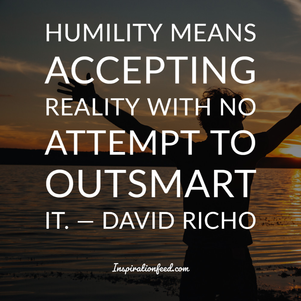 107 Quotes on the Value of Humility | Inspirationfeed