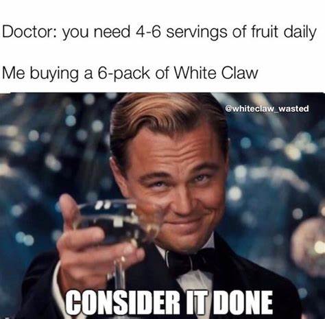30 Funny White Claw Memes About the #ClawLife ...