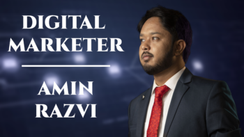 Digital Marketing Expert Amin Razvi Expresses on the Potential of Digital Marketing