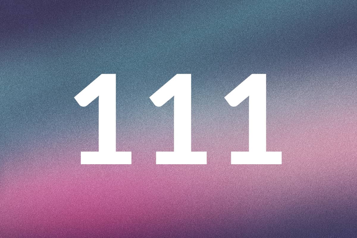 111 Angel Number Meaning In Love Career And Spirituality 