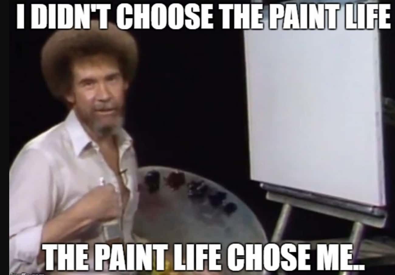 25 Inspirational Bob Ross Memes To Encourage You To Do Your Best ...