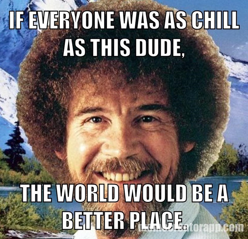 25 Inspirational Bob Ross Memes To Encourage You To Do Your Best ...