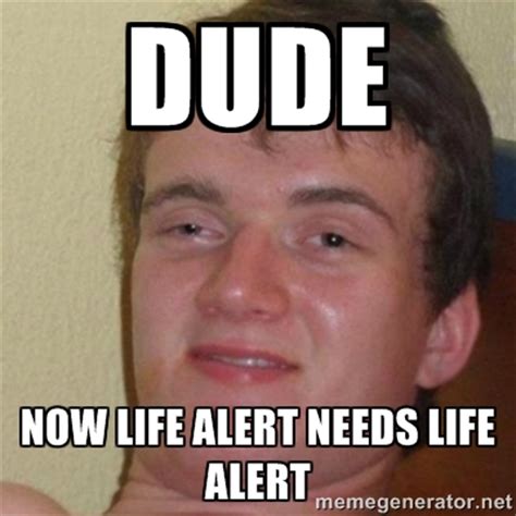 25+ Dope Life Alert Memes For All Ages | Inspirationfeed