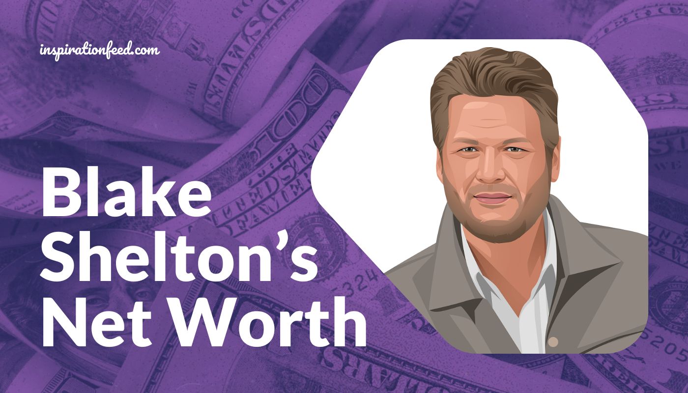 Blake Shelton’s Net Worth