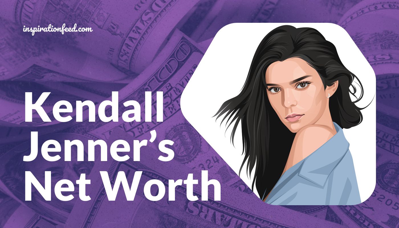 Kendall Jenner’s Net Worth