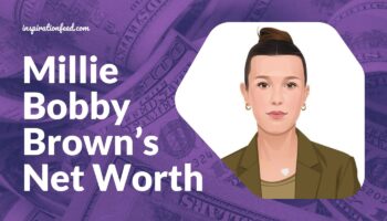 Millie Bobby Brown’s Net Worth