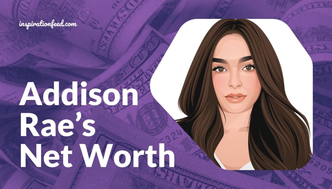 Addison Rae’s Net Worth (Updated 2023) | Inspirationfeed