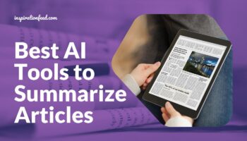 Best AI Tools to Summarize Articles