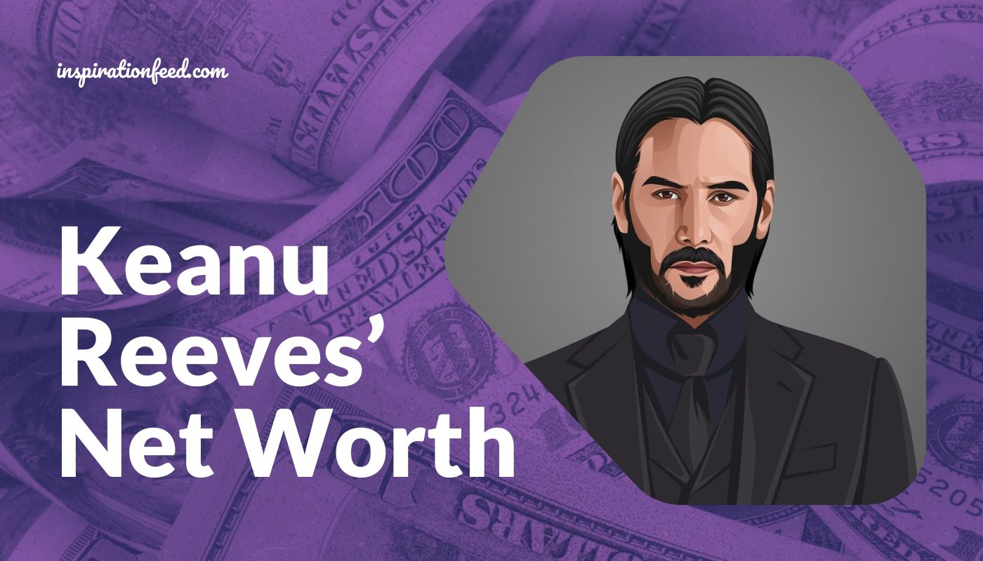 Keanu Reeves’ Net Worth