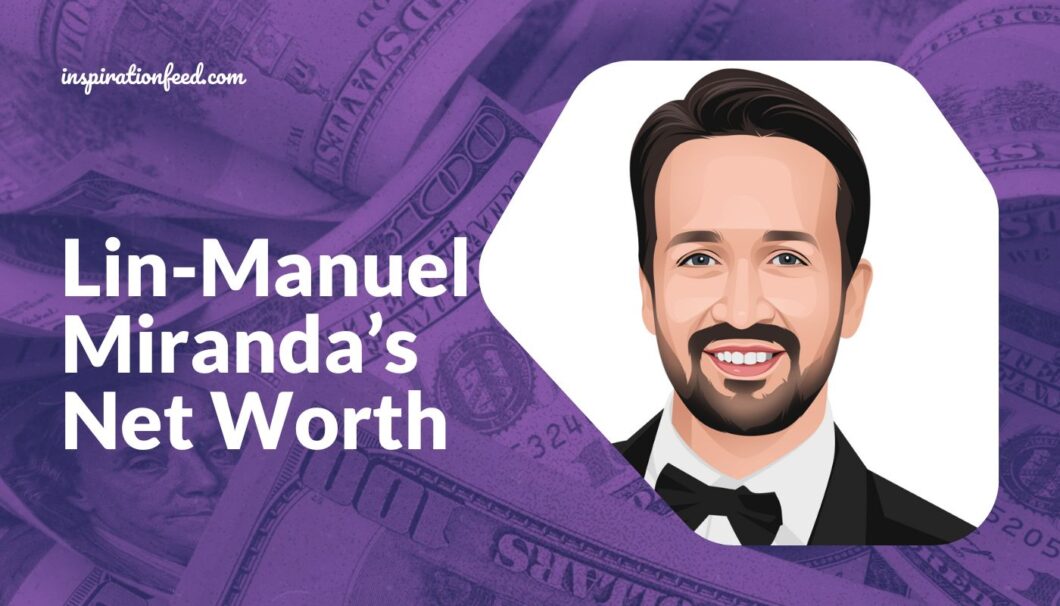 What Is Lin Manuel Miranda's Net Worth