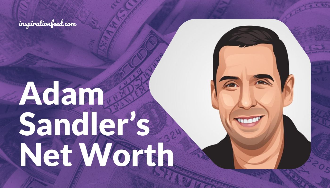 Adam Sandler’s Net Worth