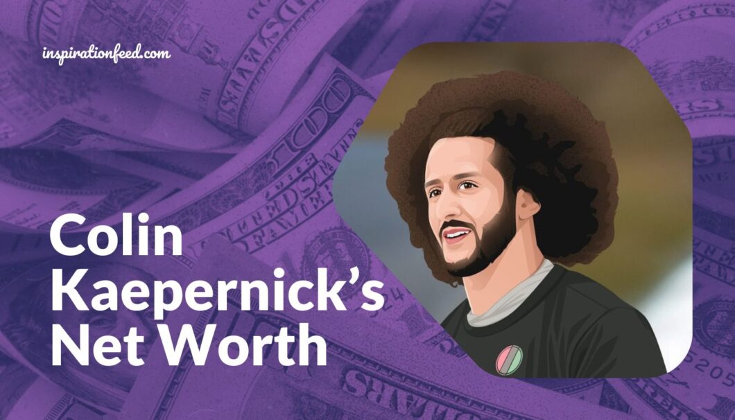 Colin Kaepernick’s Net Worth (Updated 2023) | Inspirationfeed