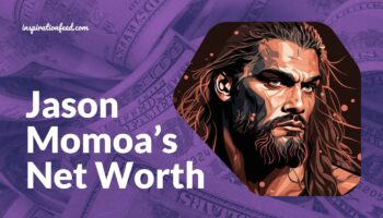 Jason Momoa’s Net Worth