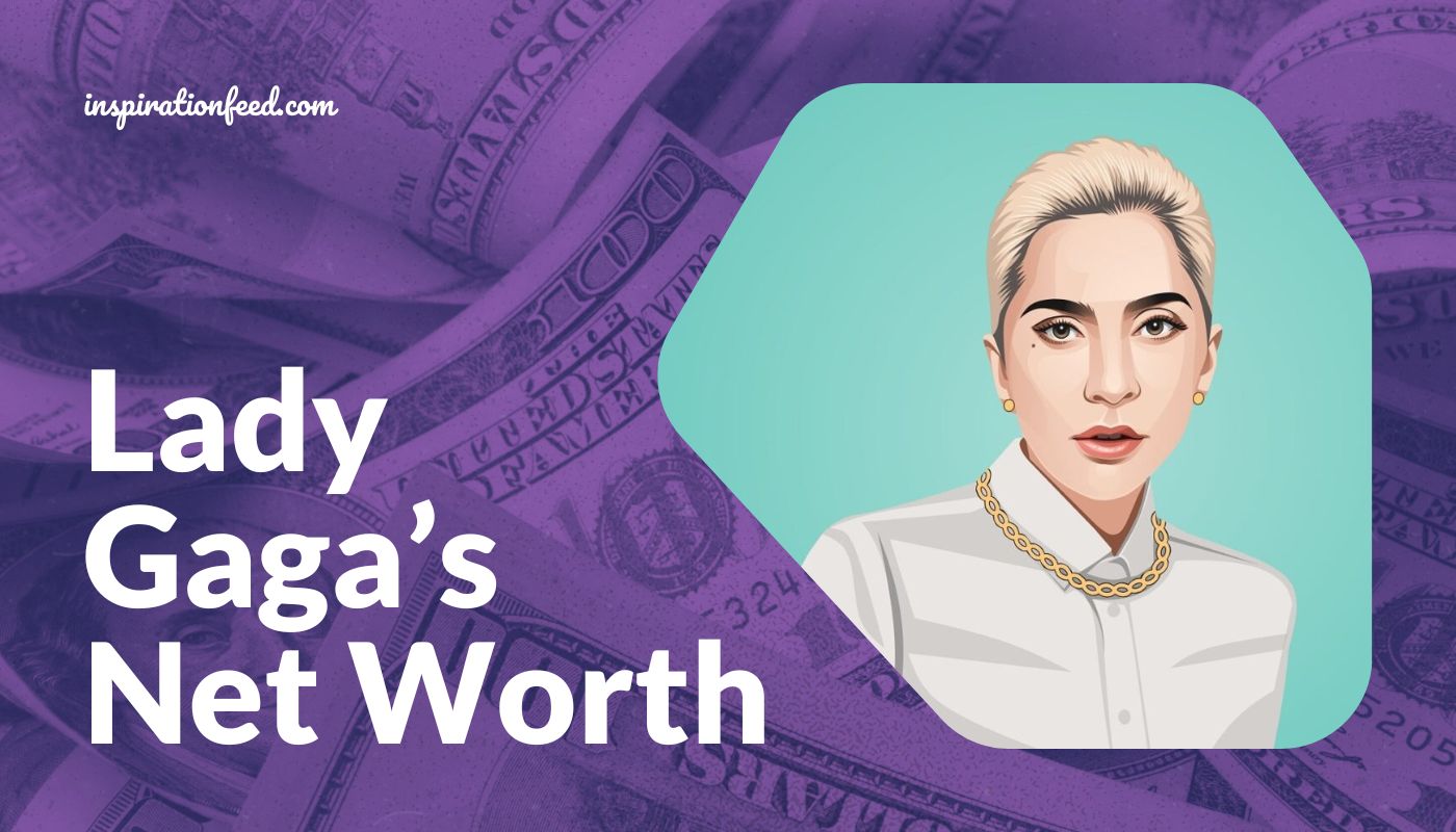 Lady Gaga’s Net Worth