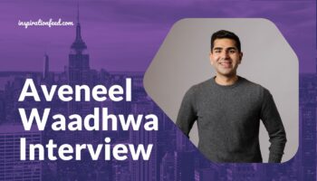 Aveneel Waadhwa Interview